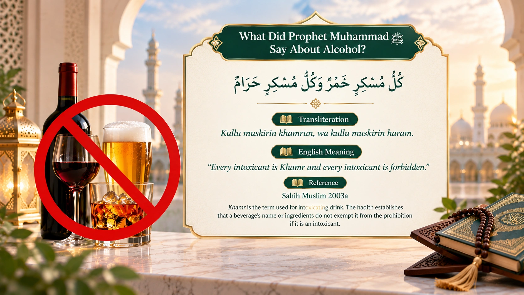 Prophet Muhammad’s ﷺ hadith on alcohol in Sahih Muslim 2003a, with Arabic, transliteration and English meaning explaining that every intoxicant is forbidden.